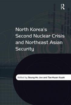 North Korea's Second Nuclear Crisis and Northeast Asian Security