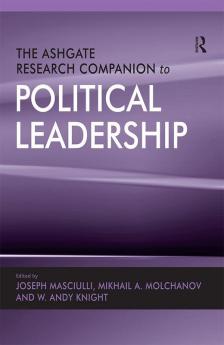 Ashgate Research Companion to Political Leadership