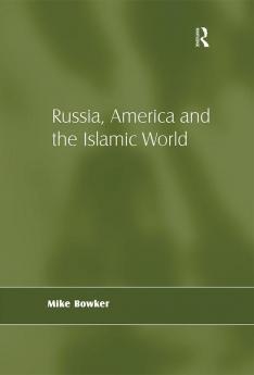 Russia America and the Islamic World