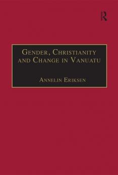 Gender Christianity and Change in Vanuatu