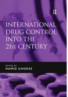 International Drug Control into the 21st Century