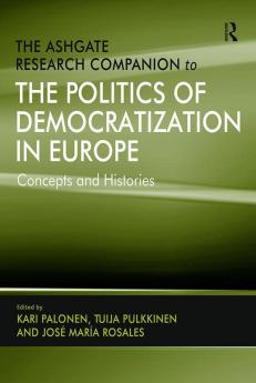 Ashgate Research Companion to the Politics of Democratization in Europe