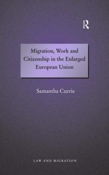 Migration Work and Citizenship in the Enlarged European Union