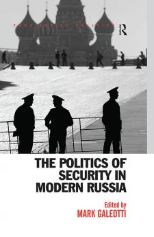 Politics of Security in Modern Russia