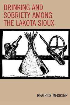 Drinking and Sobriety among the Lakota Sioux