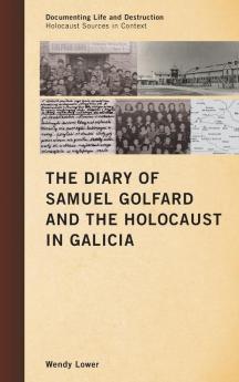 Diary of Samuel Golfard and the Holocaust in Galicia