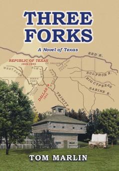 Three Forks - A Novel of Texas