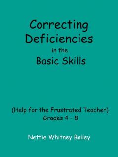 Correcting Deficiencies in the Basic Skills (Help for the Frustrated Teacher)