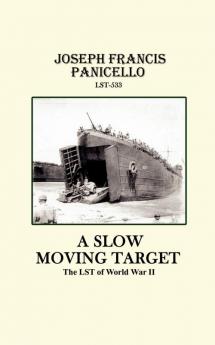 A Slow Moving Target the Lst of World War II