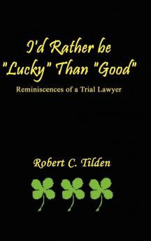 I'd Rather Be Lucky Than Good