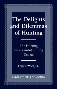 Delights and Dilemmas of Hunting