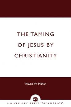 Taming of Jesus by Christianity
