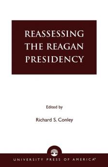 Reassessing the Reagan Presidency
