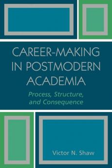 Career-Making in Postmodern Academia