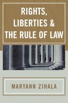 Rights Liberties & the Rule of Law