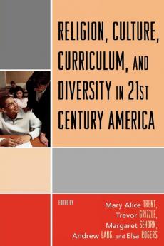 Religion Culture Curriculum and Diversity in 21st Century America