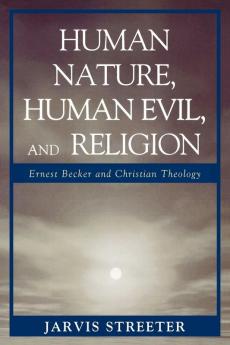 Human Nature Human Evil and Religion