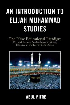 Introduction to Elijah Muhammad Studies