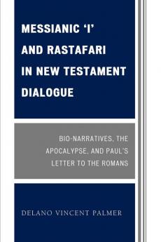Messianic 'I' and Rastafari in New Testament Dialogue