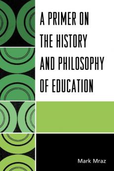 Primer on the History and Philosophy of Education