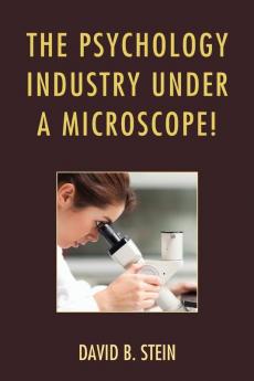 Psychology Industry Under a Microscope!