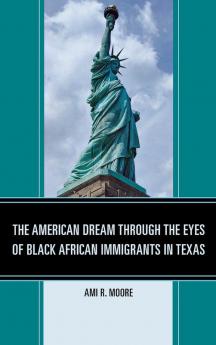American Dream Through the Eyes of Black African Immigrants in Texas
