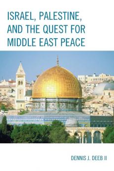 Israel Palestine & the Quest for Middle East Peace