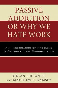 Passive Addiction or Why We Hate Work