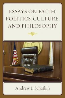 Essays on Faith Politics Culture and Philosophy