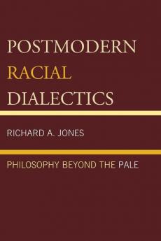 Postmodern Racial Dialectics