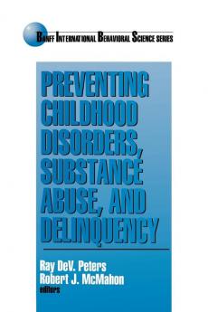 Preventing Childhood Disorders Substance Abuse and Delinquency