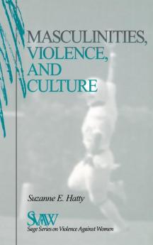 Masculinities Violence and Culture