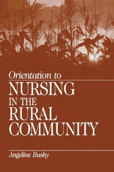 Orientation to Nursing in the Rural Community