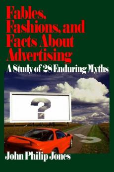 Fables Fashions and Facts About Advertising