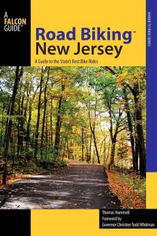 Road Biking (TM) New Jersey: A Guide to the State's Best Bike Rides (Road Biking Series)