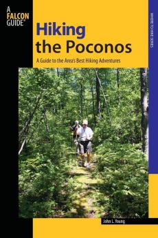 Hiking the Poconos: A Guide To The Area's Best Hiking Adventures (Regional Hiking Series)