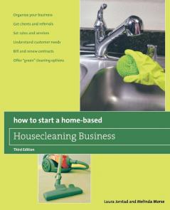 How to Start a Home-Based Housecleaning Business: * Organize Your Business * Get Clients And Referrals * Set Rates And Services * Understand Customer ... Cleaning Options (Home-Based Business Series)