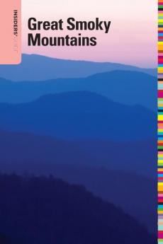 Insiders' Guide (R) to the Great Smoky Mountains (Insiders' Guide Series)