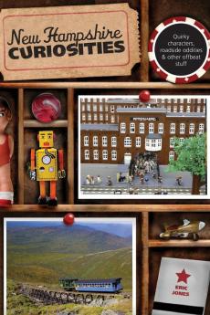 New Hampshire Curiosities: Quirky Characters Roadside Oddities & Other Offbeat Stuff (Curiosities Series)