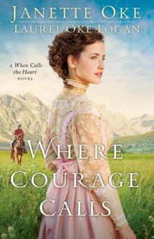 Where Courage Calls: 1 (Return to the Canadian West)