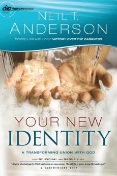 Your New Identity – A Transforming Union with God: 2 (Victory Series)