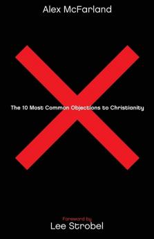 10 Most Common Objections to Christianity