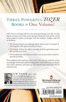 The Essential Tozer Collection: The Pursuit of God The Purpose of Man and The Crucified Life