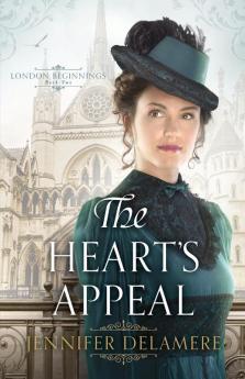 The Heart`s Appeal: 2 (London Beginnings)