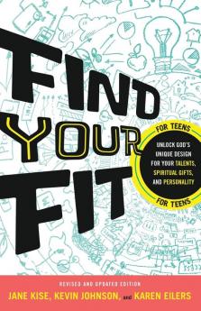 Find Your Fit – Unlock God`s Unique Design for Your Talents Spiritual Gifts and Personality