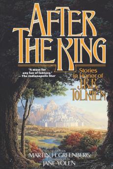 After the King: Stories In Honor of J.R.R. Tolkien (Tom Doherty Associates Books)