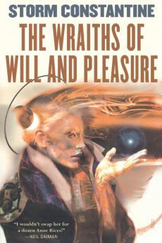 The Wraiths of Will and Pleasure: The First Book of the Wraeththu Histories: 4 (Wraeththu 4)