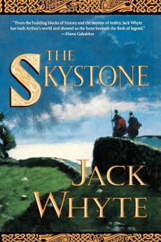 The Skystone: The Dream of Eagles Vol. 1 (Camulod Chronicles 1)