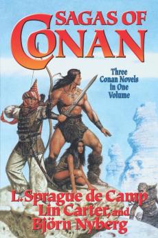 Sagas of Conan: Conan the Swordsman Conan the Liberator Conan & the Spider God