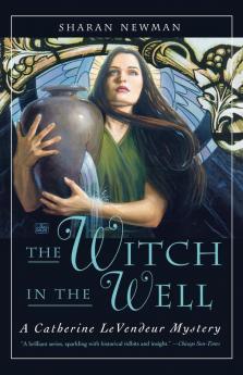 The Witch in the Well: A Catherine LeVendeur Mystery: 10 (Catherine LeVendeur 10)